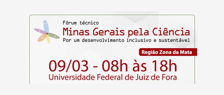 You are currently viewing Zona da Mata abre Fórum Minas Gerais pela Ciência