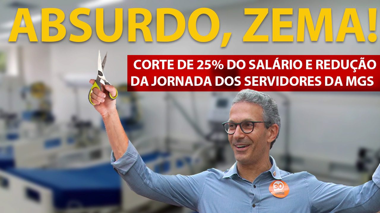 Read more about the article Sem diálogo, Zema anuncia redução da jornada de trabalho dos servidores da MGS e corte de 25% nos salários