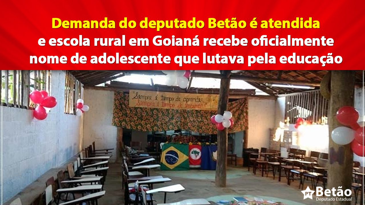 You are currently viewing Demanda do deputado Betão é atendida e escola rural em Goianá recebe oficialmente nome de adolescente que lutava pela educação