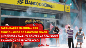 Read more about the article Paralisação nacional dos funcionários do Banco do Brasil: Juiz de Fora em luta contra as demissões e a ameaça de privatização