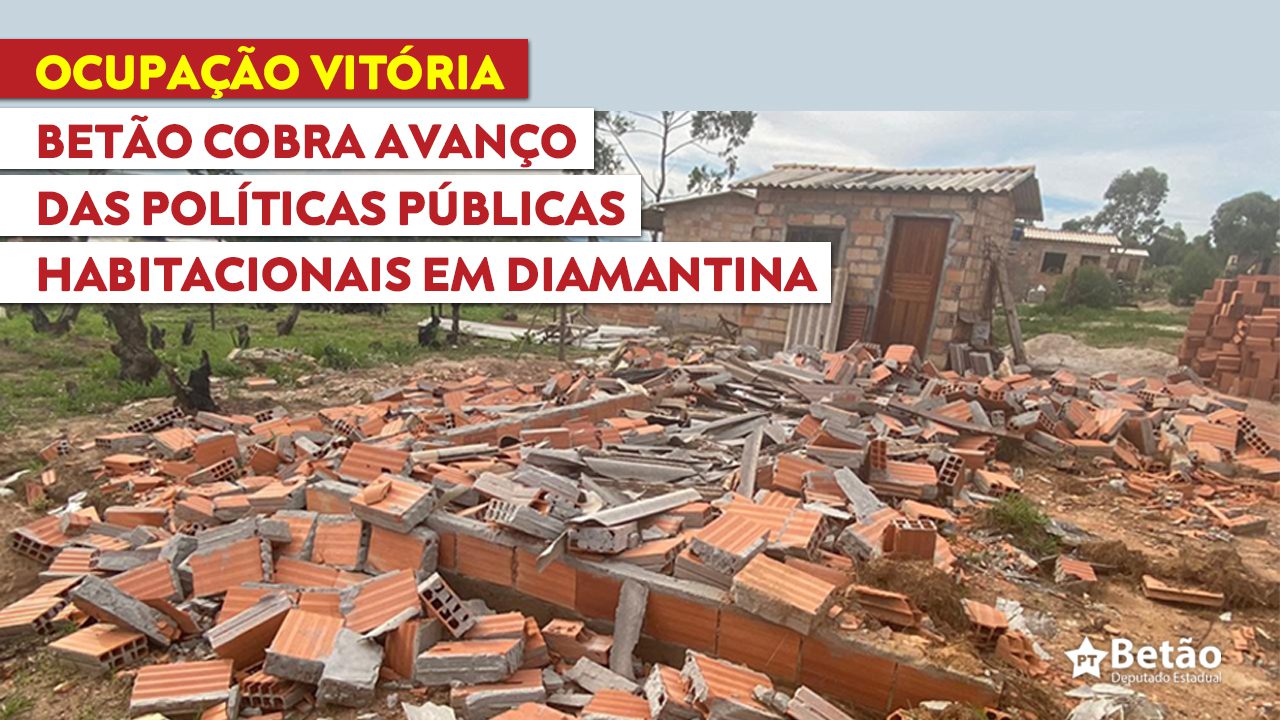 Read more about the article Betão cobra avanço das políticas públicas de habitação em Diamantina como saída para a regularização da Ocupação Vitória