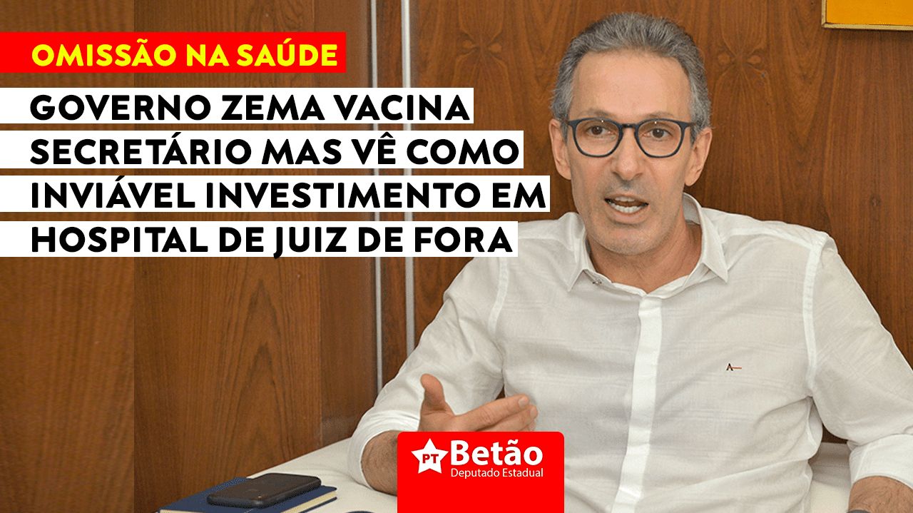Read more about the article Governo Zema vacina secretário mas vê como inviável investimento em hospital de Juiz de Fora