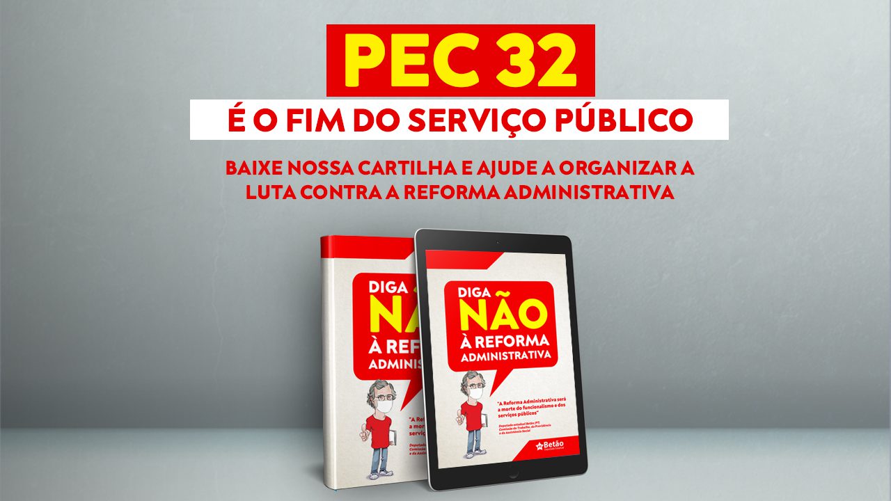 Read more about the article PEC 32: Reforma Administrativa é a morte da carreira e dos serviços públicos