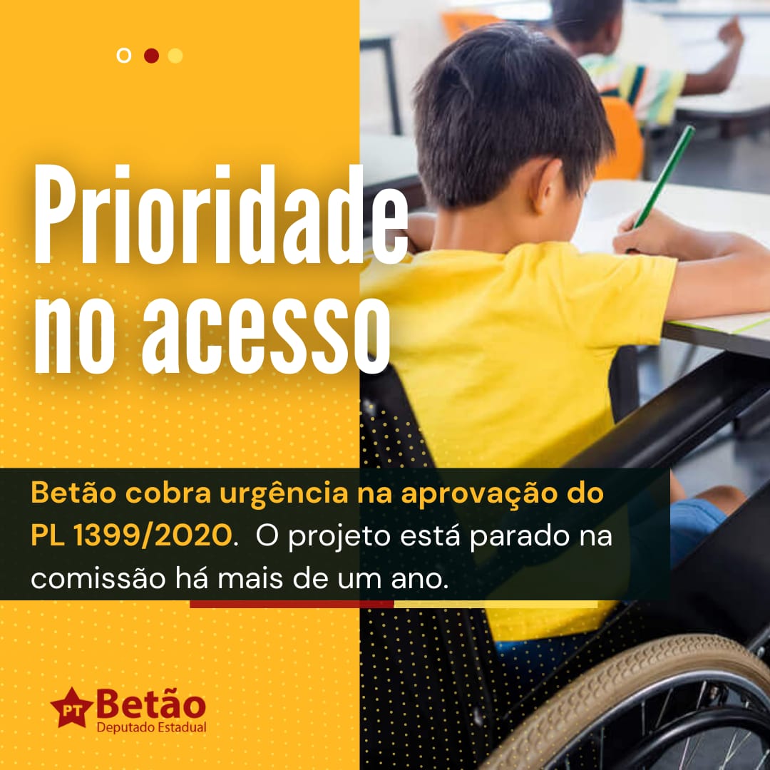 You are currently viewing Betão cobra agilidade na tramitação do Projeto de Lei que assegura aos alunos com deficiência prioridade na matrícula em escola da rede estadual