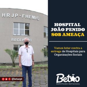 HOSPITAL JOÃO PENIDO SOB AMEAÇA
